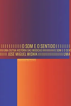 Livro O Som e o Sentido. Uma Outra História das Músicas - Resumo, Resenha, PDF, etc.