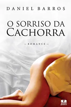 Livro O Sorriso Da Cachorra - Resumo, Resenha, PDF, etc.