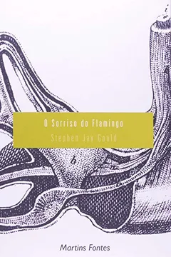Livro O Sorriso Do Flamingo. Reflexoes Sobre Historia Natural - Resumo, Resenha, PDF, etc.