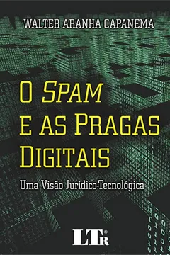 Livro O Spam e as Pragas Digitais. Uma Visão Jurídico-Tecnológica - Resumo, Resenha, PDF, etc.