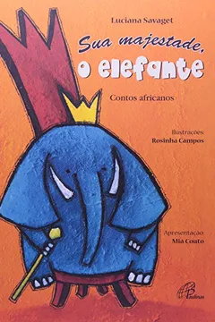 Livro O Sua Majestade Elefante. Contos Africanos - Coleção Árvore Falante - Resumo, Resenha, PDF, etc.