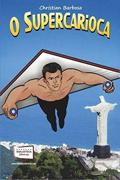 Livro O Supercarioca - Resumo, Resenha, PDF, etc.
