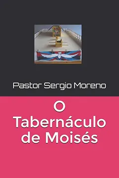 Livro O Tabernáculo de Moisés - Resumo, Resenha, PDF, etc.