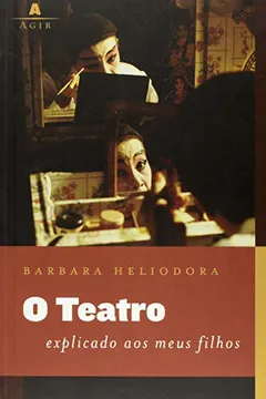Livro O Teatro Explicado Aos Meus Filhos - Resumo, Resenha, PDF, etc.