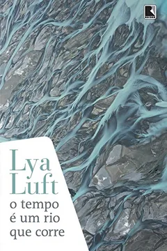 Livro O Tempo É Um Rio que Corre - Resumo, Resenha, PDF, etc.