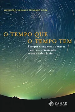Livro O Tempo Que O Tempo Tem - Resumo, Resenha, PDF, etc.