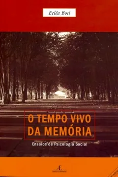 Capa do livro O Tempo Vivo Da Memória