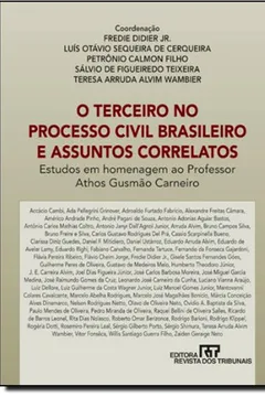 Livro O Terceiro No Processo Civil Brasileiro E Assuntos Correlatos - Resumo, Resenha, PDF, etc.