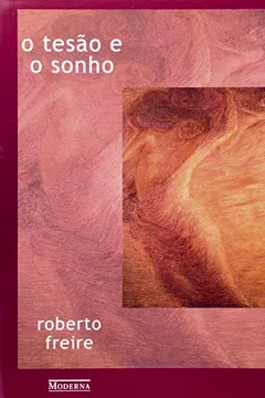 Livro O Tesao E O Sonho - Resumo, Resenha, PDF, etc.