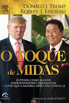 Livro O Toque de Midas. Entenda Como Alguns Empreendedores Enriquecem e por que a Maioria Deles não Chega Lá - Resumo, Resenha, PDF, etc.