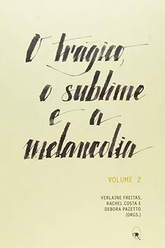 Livro O Trágico, o Sublime e a Melancolia - Resumo, Resenha, PDF, etc.