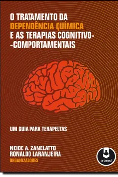 Livro O Tratamento da Dependência Química e as Terapias Cognitivo-Comportamentais - Resumo, Resenha, PDF, etc.
