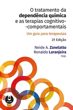 Livro O Tratamento da Dependência Química e as Terapias Cognitivo-Comportamentais: Um Guia para Terapeutas - Resumo, Resenha, PDF, etc.