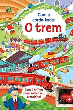 Livro O Trem. Com a Corda Toda! - Resumo, Resenha, PDF, etc.