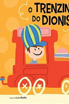 Livro O Trenzinho do Dioniso - Resumo, Resenha, PDF, etc.