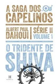 Capa do livro O Tridente de Shiva. A Saga dos Capelinos - Série II - Volume 1