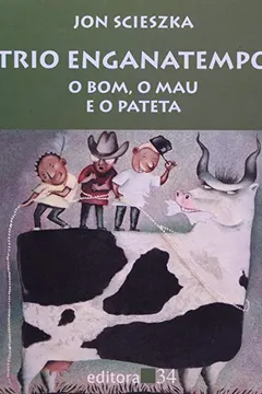 Livro O Trio Enganatempo - O Bom Mau E O Pateta - Resumo, Resenha, PDF, etc.