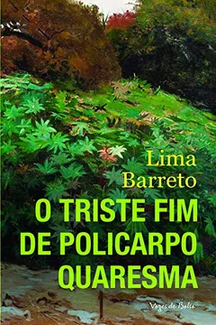 Livro O Triste Fim de Policarpo Quaresma - Resumo, Resenha, PDF, etc.