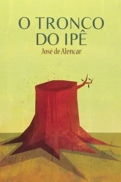 Livro O Tronco do Ipê - Resumo, Resenha, PDF, etc.