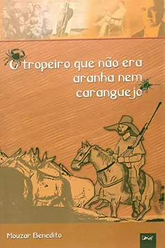 Livro O Tropeiro que não Era Aranha Nem Caranguejo - Resumo, Resenha, PDF, etc.