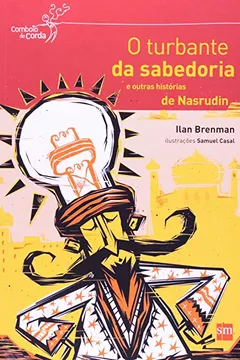 Livro O Turbante da Sabedoria e Outras Histórias de Nasrudin - Resumo, Resenha, PDF, etc.