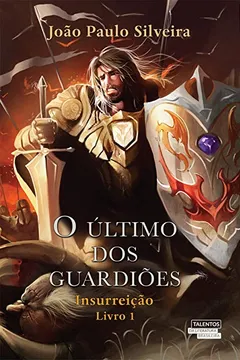 Livro O Último dos Guardiões. Insurreição - Resumo, Resenha, PDF, etc.