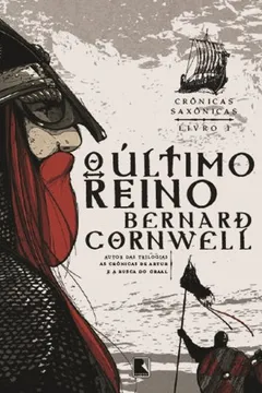 Livro O Último Reino. Crônicas Saxônicas - Volume I - Resumo, Resenha, PDF, etc.