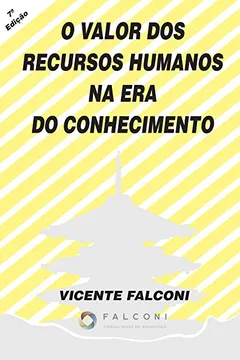 Livro O Valor Dos Recursos Humanos Na Era Do Conhecimento - Resumo, Resenha, PDF, etc.