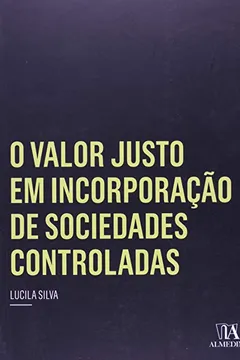 Livro O Valor Justo Em Incorporação De Sociedades Controladas - Resumo, Resenha, PDF, etc.