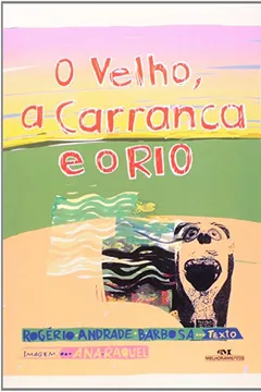 Livro O Velho, A Carranca E O Rio - Resumo, Resenha, PDF, etc.