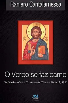 Capa do livro O Verbo se faz Carne: Reflexão Sobre a Palavra de Deus - Anos A, B, C
