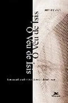 Livro O Véu De Ísis. Ensaio Sobre A História Da Ideia De Natureza - Resumo, Resenha, PDF, etc.