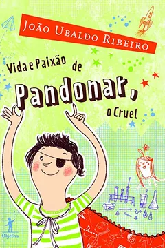 Livro O Vida E Paixão De Pandomar Cruel - Resumo, Resenha, PDF, etc.