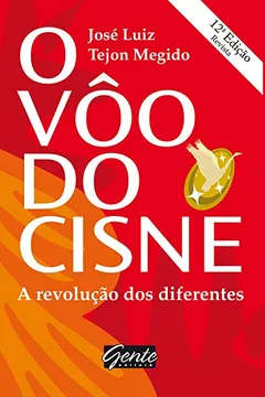 Livro O Voo Do Cisne. Como Se Tornar Especial No Mundo De Iguais - Resumo, Resenha, PDF, etc.