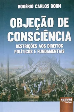 Livro Objeção de Consciência. Restrições ao Direito Político e Fundamentais - Resumo, Resenha, PDF, etc.