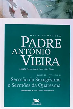 Livro Obra Completa Padre António Vieira. Sermões da Quaresma - Tomo 2. Volume II - Resumo, Resenha, PDF, etc.