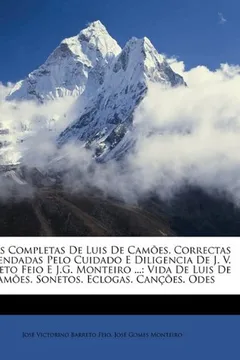 Livro Obras Completas de Luis de Cames, Correctas E Emendadas Pelo Cuidado E Diligencia de J. V. Barreto Feio E J.G. Monteiro ...: Vida de Luis de Cames. So - Resumo, Resenha, PDF, etc.