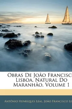 Livro Obras de Joao Francisco Lisboa, Natural Do Maranhao, Volume 1 - Resumo, Resenha, PDF, etc.
