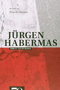 Capa do livro Obras Escolhidas de Jürgen Habermas. Ética do Discurso - Volume III