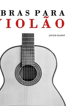 Livro Obras Para Violao - Resumo, Resenha, PDF, etc.
