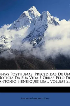 Livro Obras Posthumas: Precedidas de Uma Noticia Da Sua Vida E Obras Pelo Dr. Antonio Henriques Leal, Volume 2... - Resumo, Resenha, PDF, etc.