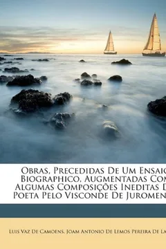 Livro Obras, Precedidas de Um Ensaio Biographico, Augmentadas Com Algumas Composicoes Ineditas Do Poeta Pelo Visconde de Juromenha - Resumo, Resenha, PDF, etc.