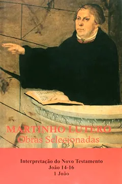 Livro Obras Selecionadas. Interpretação do Novo Testamento João 14-16, 1 João - Volume 11 - Resumo, Resenha, PDF, etc.