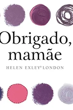 Livro Obrigado, Mamãe - Resumo, Resenha, PDF, etc.