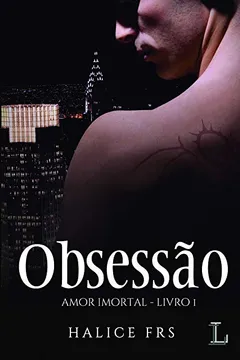 Livro Obsessão - Série Amor Imortal. Volume 1 - Resumo, Resenha, PDF, etc.