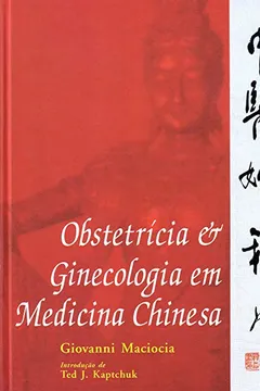 Livro Obstetricia & Ginecologia Em Medicina Chinesa - Resumo, Resenha, PDF, etc.