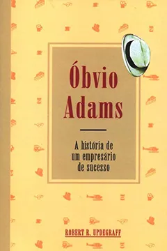 Livro Óbvio Adams. A História de Um Empresário de Sucesso - Resumo, Resenha, PDF, etc.