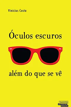 Livro Óculos Escuros. Além do que Se Vê - Resumo, Resenha, PDF, etc.