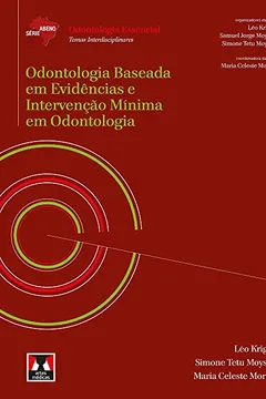Livro Odontologia Baseada em Evidências e Intervenção Mínima em Odontologia - Série Abeno - Resumo, Resenha, PDF, etc.