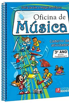Livro Oficina de Música 3° Ano. Caderno de Atividades - Resumo, Resenha, PDF, etc.